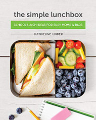 Simple Lunchbox: School Lunch Ideas for Busy Moms & Dads