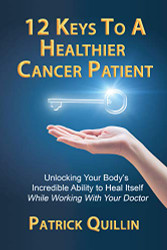 12 Keys to a Healthier Cancer Patient