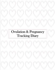 Ovulation and Pregnancy Tracking Diary For TTC