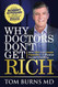 Why Doctors Don't Get Rich: How YOU Can Create Freedom with