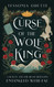 Curse of the Wolf King: A Beauty and the Beast Retelling