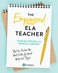 Empowered ELA Teacher: Be the Teacher You Want to Be