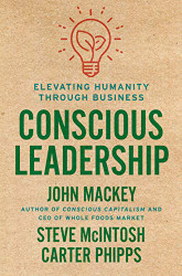Conscious Leadership: Elevating Humanity Through Business