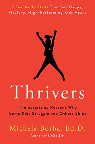 Thrivers: The Surprising Reasons Why Some Kids Struggle and Others Shine