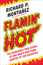Flamin' Hot: The Incredible True Story of One Man's Rise from