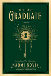 Last Graduate: A Novel (The Scholomance)