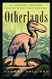 Otherlands: A Journey Through Earth's Extinct Worlds