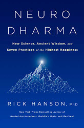 Neurodharma: New Science Ancient Wisdom and Seven Practices of