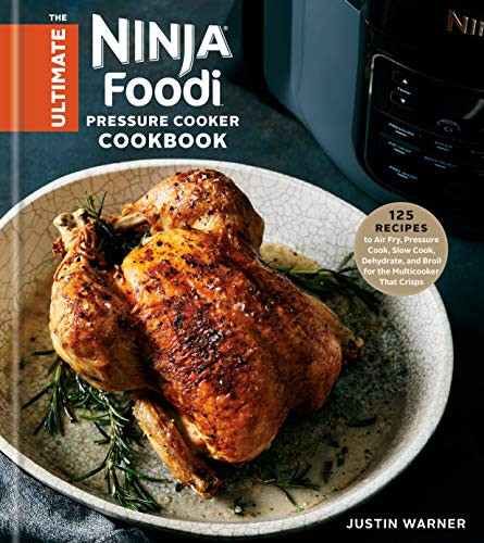 Ultimate Ninja Foodi Pressure Cooker Cookbook