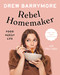 Rebel Homemaker: Food Family Life