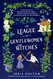 League of Gentlewomen Witches (Dangerous Damsels)