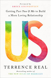 Us: Getting Past You and Me to Build a More Loving Relationship