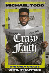 Crazy Faith: It's Only Crazy Until It Happens