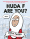 Huda F Are You?