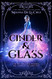 Cinder & Glass