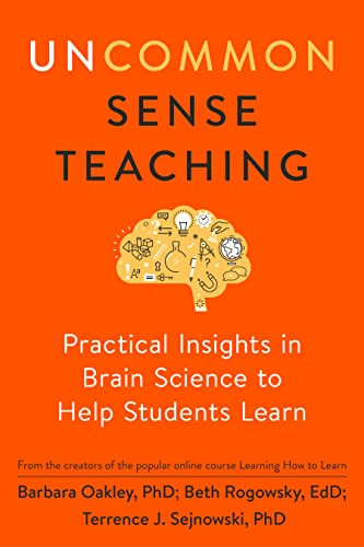 Uncommon Sense Teaching: Practical Insights in Brain Science to