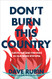 Don't Burn This Country: Surviving and Thriving in Our Woke Dystopia