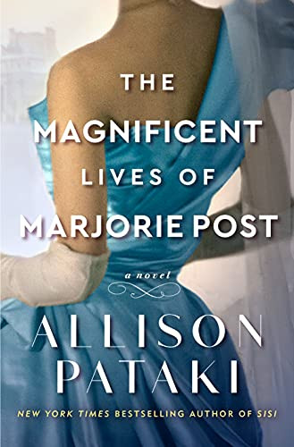 Magnificent Lives of Marjorie Post: A Novel