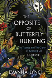 Opposite of Butterfly Hunting: The Tragedy and The Glory of