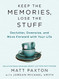 Keep the Memories Lose the Stuff: Declutter Downsize and Move