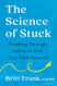 Science of Stuck: Breaking Through Inertia to Find Your Path Forward