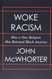 Woke Racism: How a New Religion Has Betrayed Black America