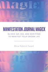 festation Journal Magick: Guided 369 555 and Scripting to