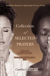 Collection on Selected Prayers: Devotion Manual A Spiritualist Prayer Guide