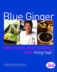 Blue Ginger: East Meets West Cooking with Ming Tsai: A Cookbook