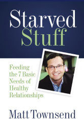 Starved Stuff: Feeding the 7 Basic Needs of Healthy Relationships