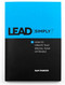 LEAD SIMPLY How to Create That Special Team of People
