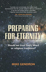 Preparing for Eternity: Should we trust God's Word or Religious Traditions