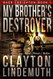 My Brother's Destroyer (Baer Creighton)