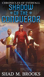 Shadow of the Conqueror (1) (Chronicles of Everfall)