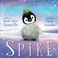 Spike: The Penguin With Rainbow Hair