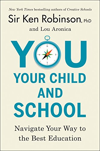 You Your Child and School: Navigate Your Way to the Best Education