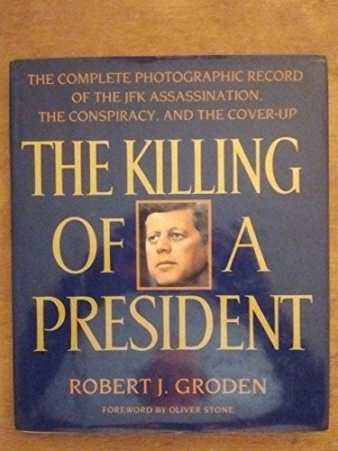 Killing of a President: The Complete Photographic Record of