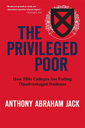 Privileged Poor: How Elite Colleges Are Failing Disadvantaged Students
