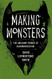 Making Monsters: The Uncanny Power of Dehumanization