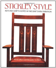 Stickley Style: Arts and Crafts Homes in the Craftsman Tradition