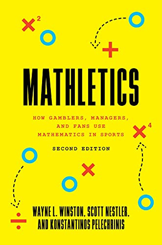 Mathletics: How Gamblers Managers and Fans Use Mathematics in