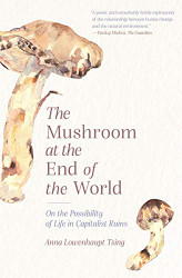 Mushroom at the End of the World: On the Possibility of Life