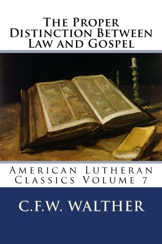 Proper Distinction Between Law and Gospel Proper Distinction Between Law and Gospel