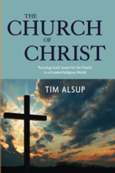 Church of Christ: Pursuing God's Goals For His Church in a