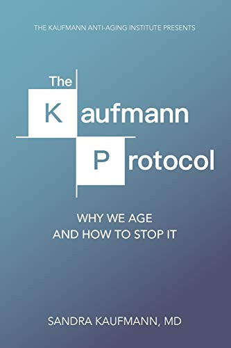 Kaufmann Protocol: Why we Age and How to Stop it