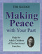Making Peace with Your Past: Help for Adult Children of Dysfunctional Families