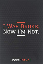 I Was Broke. Now I'm Not.