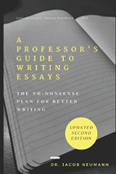 Professor's Guide to Writing Essays: The No-Nonsense Plan for Better Writing