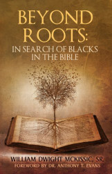 Beyond Roots: In Search of Blacks in the Bible