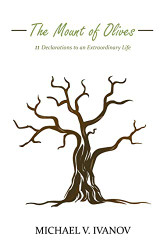 Mount of Olives: 11 declarations to an extraordinary life